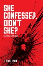 She Confessed, Didn't She?