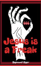 Jesus Is a Freak