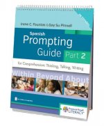 Fountas & Pinnell Spanish Prompting Guide, Part 2 for Comprehension: Thinking, Talking, and Writing