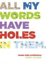 ALL MY WORDS HAVE HOLES IN THEM: SIMPLE