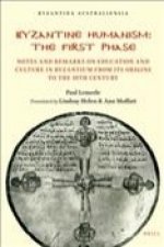 Byzantine Humanism: The First Phase: Notes and Remarks on Education and Culture in Byzantium from Its Origins to the 10th Century