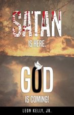 SATAN IS HERE GOD IS COMING