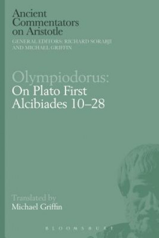 Olympiodorus: On Plato First Alcibiades 10-28