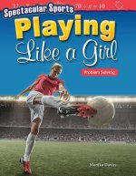 Spectacular Sports: Playing Like a Girl: Problem Solving