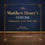 Matthew Henry's Concise Commentary on the Whole Bible, Vol. 1: Genesis-Isaiah