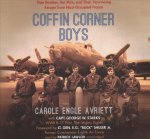 The Coffin Corner Boys: One Bomber, Ten Men, and Their Incredible Escape from Nazi-Occupied France