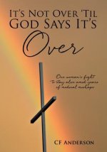 It's Not Over 'Til God Says It's Over