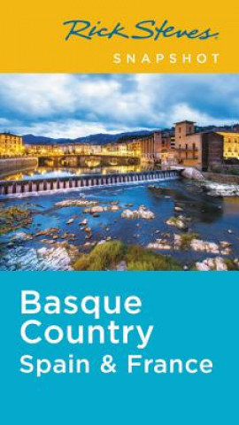 Rick Steves Snapshot Basque Country: Spain & France (Second Edition)