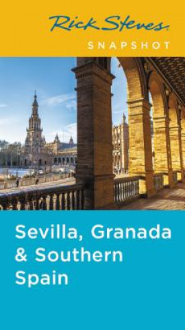 Rick Steves Snapshot Sevilla, Granada & Andalucia (Fifth Edition)