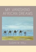 My Vanishing African Dreams