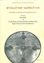 Byzantine Narrative: Papers in Honour of Roger Scot