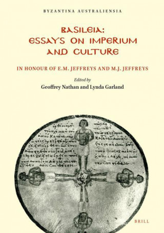Basileia: Essays on Imperium and Culture in Honour of E.M. and M.J. Jeffreys