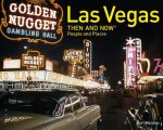 Las Vegas: Then and Now People and Places