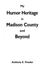 MY HUMOR HERITAGE IN MADISON C