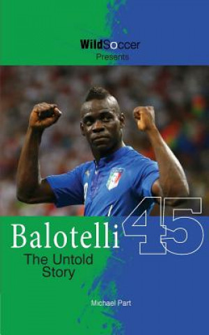 BALOTELLI - THE UNTOLD STORY