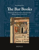 The Bar Books: Manuscripts Illuminated for Renaud de Bar, Bishop of Metz (1303-1316)