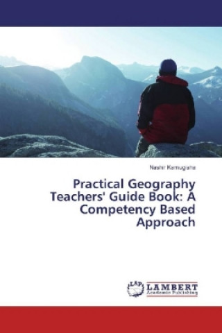 Practical Geography Teachers' Guide Book: A Competency Based Approach