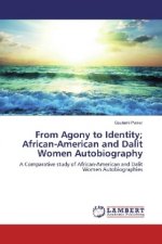 From Agony to Identity; African-American and Dalit Women Autobiography