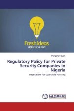 Regulatory Policy for Private Security Companies in Nigeria
