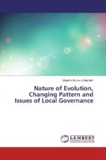 Nature of Evolution, Changing Pattern and Issues of Local Governance