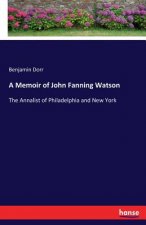 Memoir of John Fanning Watson