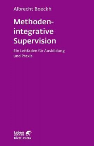 Methodenintegrative Supervision (Leben Lernen, Bd. 210)