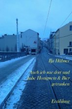 Auch ich war dort und habe Honigwein & Bier getrunken