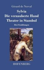 Sylvia / Die verzauberte Hand / Theater in Stambul