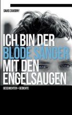 Ich bin der bloede Sanger mit den Engelsaugen