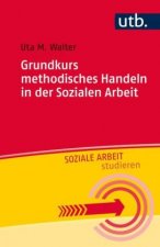 Grundkurs methodisches Handeln in der Sozialen Arbeit