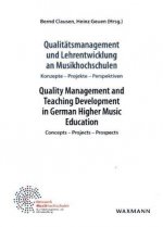 Qualitätsmanagement und Lehrentwicklung an Musikhochschulen / Quality Management and Teaching Development in German Higher Music Education