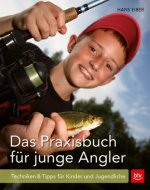 Das Praxisbuch für junge Angler