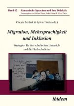 Migration, Mehrsprachigkeit und Inklusion. Strategien f r den schulischen Unterricht und die Hochschullehre