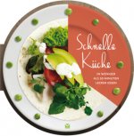 Schnelle Küche - In weniger als 30 Minuten lecker essen