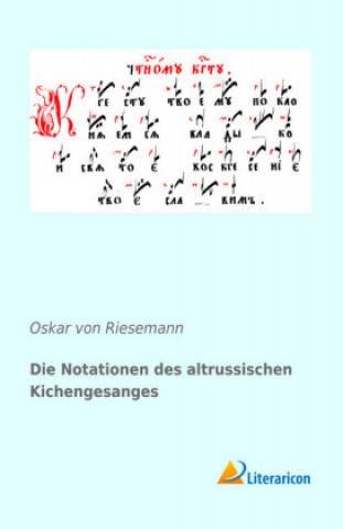 Die Notationen des altrussischen Kichengesanges
