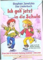Ich geh jetzt in die Schule - 18 neue Lieder für Vorschulzeit, Einschulung, Grundschule und erstes Lernen