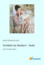 Schläfst du Mutter? - Ruth