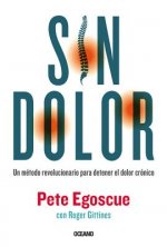Sin dolor. El metodo revolucionario para combatir el dolor cronico