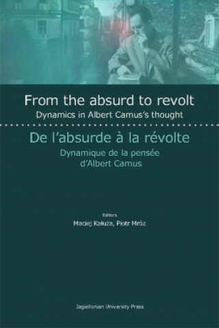 From the Absurd to Revolt - Dynamics in Albert Camus`s Thought