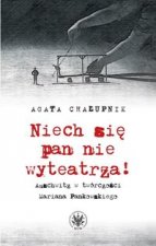 Niech sie pan nie wyteatrza! Auschwitz w tworczosci Mariana Pankowskiego