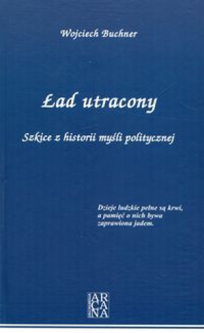 Lad utracony Szkice z historii mysli politycznej