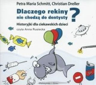 Dlaczego rekiny nie chodza do dentysty?