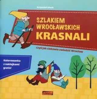 Szlakiem wroclawskich krasnali + Kolorowanka z naklejkami