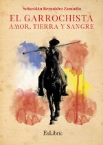 El garrochista: amor, tierra y sangre