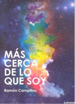 Más cerca de lo que soy