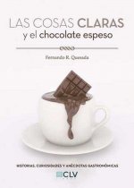 Las cosas claras y el chocolate espeso: Historias, curiosidades y anécdotas gastronómicas