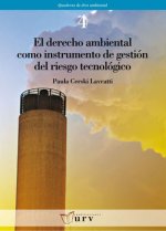 El derecho ambiental como instrumento de gestión del riesgo tecnológico