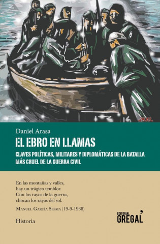El Ebro en llamas: Claves políticas, militares y diplomáticas de la batalla más cruel de la Guerra Civil