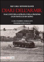 Diari dell'ARMIR. I raccontI della ritirata e della prigionia di un fante e di un alpino
