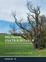 Religion, Cults & Rituals in the Medieval Rural Environment